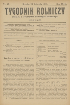 Tygodnik Rolniczy : Organ c. k. Towarzystwa Rolniczego Krakowskiego. R.23, nr 47 (23 listopada 1906)