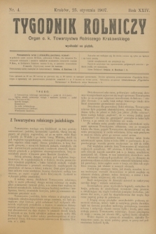 Tygodnik Rolniczy : Organ c. k. Towarzystwa Rolniczego Krakowskiego. R.24, nr 4 (25 stycznia 1907)