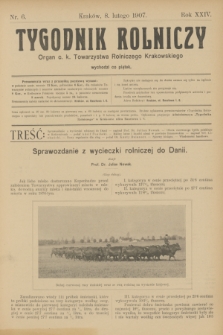 Tygodnik Rolniczy : Organ c. k. Towarzystwa Rolniczego Krakowskiego. R.24, nr 6 (8 lutego 1907)