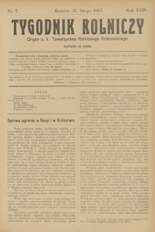 Tygodnik Rolniczy : Organ c. k. Towarzystwa Rolniczego Krakowskiego. R.24, nr 7 (15 lutego 1907)