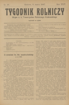 Tygodnik Rolniczy : Organ c. k. Towarzystwa Rolniczego Krakowskiego. R.24, nr 10 (8 marca 1907)