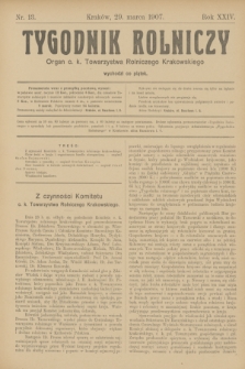 Tygodnik Rolniczy : Organ c. k. Towarzystwa Rolniczego Krakowskiego. R.24, nr 13 (29 marca 1907)