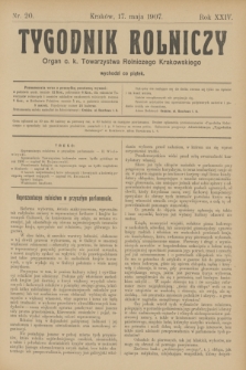 Tygodnik Rolniczy : Organ c. k. Towarzystwa Rolniczego Krakowskiego. R.24, nr 20 (17 maja 1907)