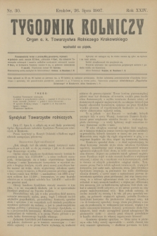 Tygodnik Rolniczy : Organ c. k. Towarzystwa Rolniczego Krakowskiego. R.24, nr 30 (26 lipca 1907)