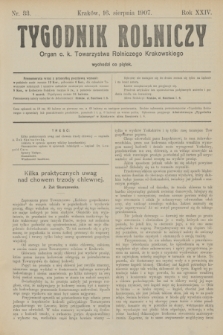 Tygodnik Rolniczy : Organ c. k. Towarzystwa Rolniczego Krakowskiego. R.24, nr 33 (16 sierpnia 1907)