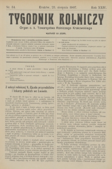 Tygodnik Rolniczy : Organ c. k. Towarzystwa Rolniczego Krakowskiego. R.24, nr 34 (23 sierpnia 1907)