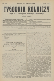 Tygodnik Rolniczy : Organ c. k. Towarzystwa Rolniczego Krakowskiego. R.24, nr 39 (27 września 1907)