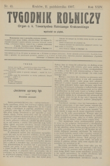 Tygodnik Rolniczy : Organ c. k. Towarzystwa Rolniczego Krakowskiego. R.24, nr 41 (11 października 1907)