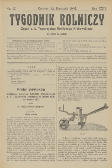 Tygodnik Rolniczy : Organ c. k. Towarzystwa Rolniczego Krakowskiego. R.24, nr 47 (22 listopada 1907)