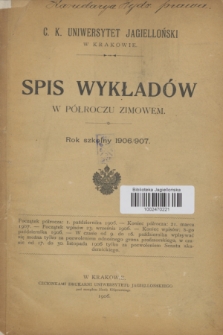 Spis Wykładów w Półroczu Zimowem : rok szkolny 1906/907