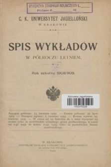 Spis Wykładów w Półroczu Letniem : rok szkolny 1908/909