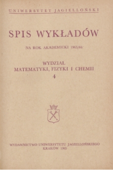 Spis Wykładów na rok akademicki 1965/66 : Wydział Matematyki, Fizyki i Chemii. 4