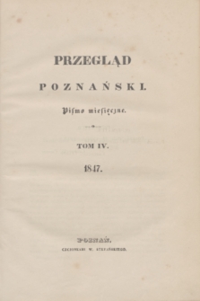 Przegląd Poznański : pismo miesięczne. T.4, Spis przedmiotów w Przeglądzie Poznańskim, tomie IV (1847)