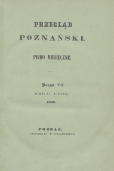 Przegląd Poznański : pismo miesięczne. T.5, Poszyt 7 (lipiec 1847)