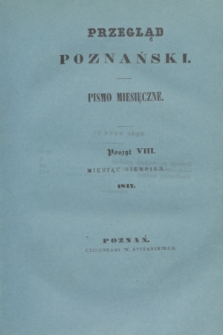 Przegląd Poznański : pismo miesięczne. T.5, Poszyt 8 (sierpień 1847)