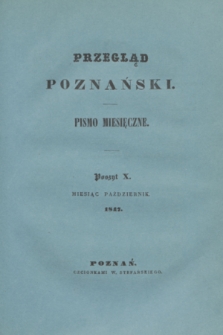 Przegląd Poznański : pismo miesięczne. T.5, Poszyt 10 (październik 1847)