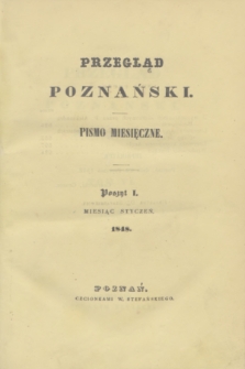 Przegląd Poznański : pismo miesięczne. T.6, Poszyt 1 (styczeń 1848)