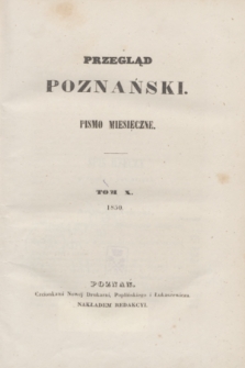 Przegląd Poznański : pismo miesięczne. T.10, Spis rzeczy w tomie X zawartych (1850)