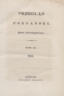 Przegląd Poznański : pismo sześciotygodniowe. T.11, Spis rzeczy w tomie XI zawartych (drugie półrocze 1850)