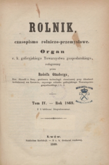 Rolnik : czasopismo rolniczo-przemysłowe : organ c. k. galicyjskiego Towarzystwa gospodarskiego. T.4, Spis rzeczy (1869)