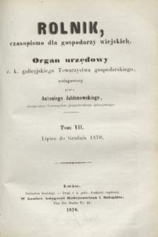 Rolnik : czasopismo dla gospodarzy wiejskich : organ urzędowy c. k. galicyjskiego Towarzystwa gospodarskiego. T.7, Spis przedmiotów w tomie VII zawartych (1870)