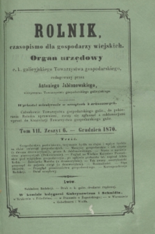 Rolnik : czasopismo dla gospodarzy wiejskich : organ urzędowy c. k. galicyjskiego Towarzystwa gospodarskiego. T.7, Zeszyt 6 (grudzień 1870)