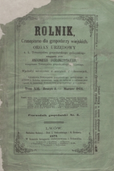 Rolnik : czasopismo dla gospodarzy wiejskich : organ urzędowy c. k. Towarzystwa gospodarskiego galicyjskiego. T.12, Zeszyt 3 (marzec 1873)
