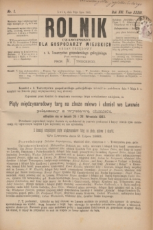 Rolnik : czasopismo dla gospodarzy wiejskich : organ urzędowy c. k. Towarzystwa gospodarskiego galicyjskiego. R.16, T.33, Nr. 1 (16 lipca 1883)