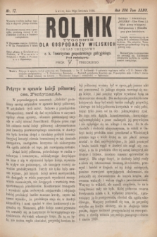 Rolnik : tygodnik dla gospodarzy wiejskich : organ urzędowy c. k. Towarzystwa gospodarskiego galicyjskiego. R.17, T.34, Nr. 17 (26 kwietnia 1884)
