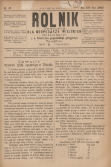 Rolnik : tygodnik dla gospodarzy wiejskich : organ urzędowy c. k. Towarzystwa gospodarskiego galicyjskiego. R.17, T.34, Nr. 19 (10 maja 1884)