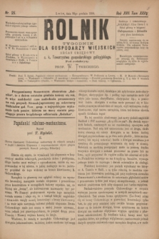 Rolnik : tygodnik dla gospodarzy wiejskich : organ urzędowy c. k. Towarzystwa gospodarskiego galicyjskiego. R.17, T.35, Nr. 25 (20 grudnia 1884)