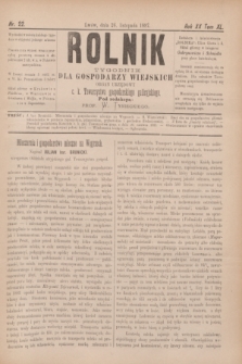 Rolnik : tygodnik dla gospodarzy wiejskich : organ urzędowy c. k. Towarzystwa gospodarskiego galicyjskiego. R.20, T.40, Nr. 22 (26 listopada 1887)