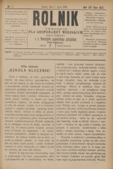 Rolnik : tygodnik dla gospodarzy wiejskich : organ urzędowy c. k. Towarzystwa gospodarskiego galicyjskiego. R.21, T.42, Nr. 1 (7 lipca 1888)