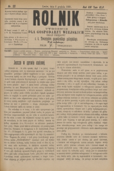 Rolnik : tygodnik dla gospodarzy wiejskich : organ urzędowy c. k. Towarzystwa gospodarskiego galicyjskiego. R.21, T.42, Nr. 22 (1 grudnia 1888)