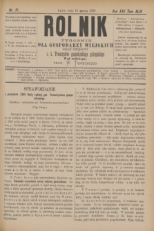 Rolnik : tygodnik dla gospodarzy wiejskich : organ urzędowy c. k. Towarzystwa gospodarskiego galicyjskiego. R.22, T.43, Nr. 11 (16 marca 1889)