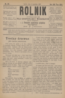 Rolnik : tygodnik dla gospodarzy wiejskich : organ urzędowy c. k. Towarzystwa gospodarskiego galicyjskiego. R.22, T.44, Nr. 24 (14 grudnia 1889)