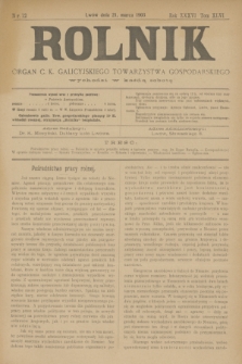 Rolnik : organ c. k. galicyjskiego Towarzystwa gospodarskiego. R.36, T.66 [!], Nr. 12 (21 marca 1903)