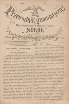 Przewodnik Gimnastyczny : organ Towarzystwa Gimnastycznego „Sokoł” we Lwowie. R.2, nr 1 (styczeń 1882)