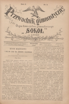 Przewodnik Gimnastyczny : organ Towarzystwa Gimnastycznego „Sokoł” we Lwowie. R.2, nr 8 (sierpień 1882)