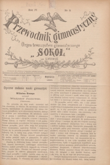 Przewodnik Gimnastyczny : organ Towarzystwa Gimnastycznego „Sokoł” we Lwowie. R.4, nr 3 (marzec 1884)