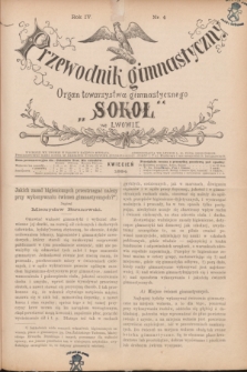 Przewodnik Gimnastyczny : organ Towarzystwa Gimnastycznego „Sokoł” we Lwowie. R.4, nr 4 (kwiecień 1884)