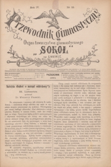Przewodnik Gimnastyczny : organ Towarzystwa Gimnastycznego „Sokoł” we Lwowie. R.4, nr 10 (październik 1884)