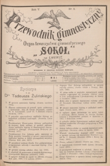 Przewodnik Gimnastyczny : organ Towarzystwa Gimnastycznego „Sokoł” we Lwowie. R.5, nr 5 (maj 1885)