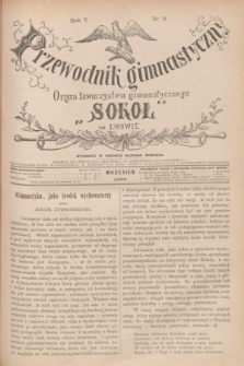 Przewodnik Gimnastyczny : organ Towarzystwa Gimnastycznego „Sokoł” we Lwowie. R.5, nr 9 (wrzesień 1885)