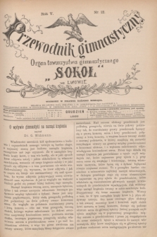 Przewodnik Gimnastyczny : organ Towarzystwa Gimnastycznego „Sokoł” we Lwowie. R.5, nr 12 (grudzień 1885)