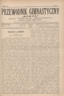 Przewodnik Gimnastyczny „Sokoł” : organ towarzystw gimnastycznych. R.6, nr 7 (lipiec 1886)
