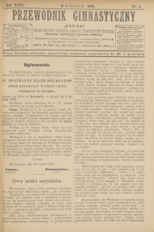 Przewodnik Gimnastyczny "Sokoł" : organ Związku Polskich Gimnast. Towarzystw Sokolich. R.18, nr 4 (kwiecień 1898)
