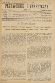 Przewodnik Gimnastyczny "Sokoł" : organ Związku Polskich Gimnast. Towarzystw Sokolich. R.18, nr 6 (czerwiec 1898)