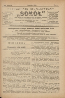 Przewodnik Gimnastyczny "Sokół" : organ Związku Polskich Gimnastycznych Tow. Sokolich w Austryi. R.28, nr 6 (czerwiec 1908)