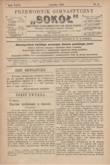 Przewodnik Gimnastyczny „Sokół” : organ Związku Polskich Gimnastycznych Tow. Sokolich w Austryi. R.29, nr 6 (czerwiec 1909)